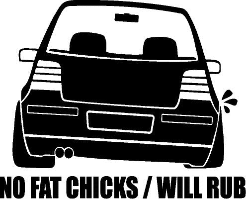 Volkswagen Sticker - No fat chicks / will rub (bold)